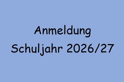 Anmeldung Schuljahr 2026/27
