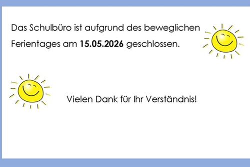 Öffnungszeiten des Schulbüros am Beweglichen Ferientag nach Christi Himmelfahrt!